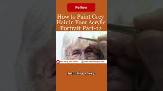 How to Paint Grey Hair in Your Acrylic Portrait Part 12 Get your free gift in the comment section [upl. by Small]