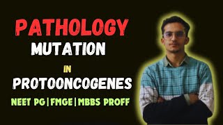 Neoplasia  Lecture 6  Mutation in Protooncogenes  Neet pg  Fmge  Mbbs proff [upl. by Ashli]