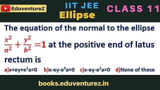 The equation of the normal to the ellipse x2a2 y2b2 1 at the positive end of latus rectum is [upl. by Rehm260]