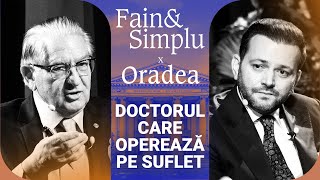 “AUTOVINDECAREA EXISTĂ” NEUROCHIRURGUL CARE A OPERAT 23842 DE CREIERE  Fain amp Simplu x Oradea 132 [upl. by Kristine190]