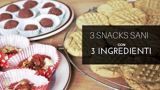 3 SNACKS SANI CON SOLI 3 INGREDIENTI  Una Fetta dI Paradiso [upl. by Wunder328]