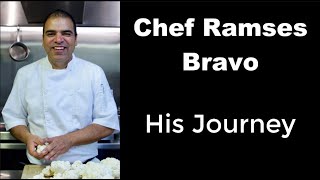 Chef Ramses Bravo  His Journey [upl. by Nahgem946]