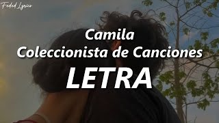 Camila  Coleccionista De Canciones 💔 LETRA [upl. by Reuben893]