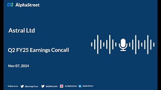 Astral Ltd Q2 FY202425 Earnings Conference Call [upl. by Anij]