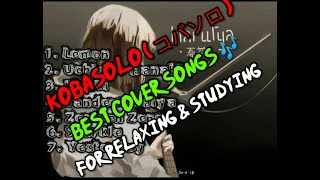 KOBASOLO コバソロ）Best Cover Songs For Relaxing amp Studying [upl. by Luanne]