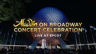 ALADDIN on Broadway Concert Celebration  Live from EPCOT [upl. by Salisbarry]