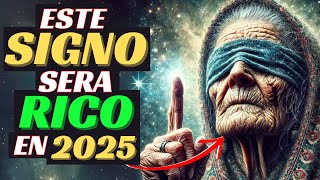 BABA VANGA Predijo ¨Este SIGNO será MUY RICO en 2025quot ⭐️ Estos 5 Signos Serán Los Mas AFORTUNADOS [upl. by Nelluc724]