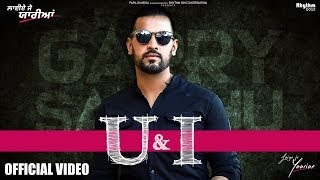 U amp I  Garry Sandhu  Rav Hanjra  Snappy  Laiye Je Yaarian  In Cinemas Worldwide [upl. by Illom]