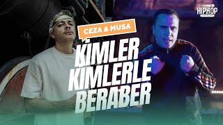 Kimler Kimlerle Beraber Ceza amp Musa [upl. by Lahsiv]