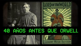 Analizando la novela quotSeñor del Mundoquot de Robert Hugh Benson y su visión del futuro [upl. by Wahs]