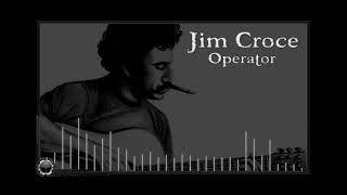 Jim Croce  Operator [upl. by Aipotu473]