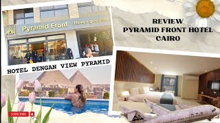 REVIEW PYRAMID FRONT HOTEL CAIRO MESIR  TRIP CAIRO MESIR TERBARU 2024 [upl. by Sherwynd]