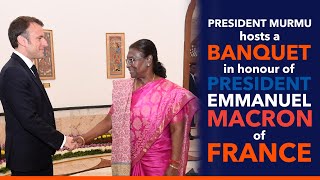 President Droupadi Murmu hosts a banquet in honour of President Emmanuel Macron of France [upl. by Melanie]