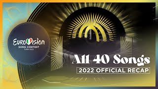 OFFICIAL RECAP All 40 songs of the Eurovision Song Contest 2022 [upl. by Einahpad]