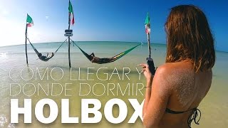 HOLBOX Como llegar y donde dormir [upl. by Ahel]