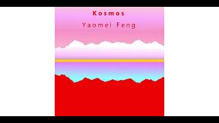 Kosmos  Yaomei Feng [upl. by Annmarie322]