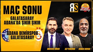 ADANA DEMİRSPOR  GALATASARAY MAÇ SONU  MUSTAFA GÖKSUALP PEHLİVANOSMAN RIDVAN [upl. by Pietrek]