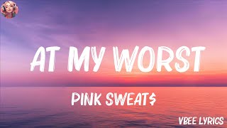 Pink Sweat  At My Worst Lyrics  Miley Cyrus Justin Bieber Mix Lyrics [upl. by Hcnarb]