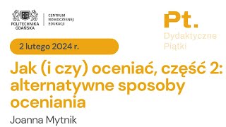 Alternatywne sposoby oceniania  2022024  Joanna Mytnik  Politechnika Gdańska [upl. by Albertina]