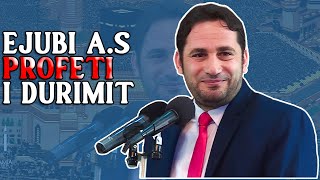 Ejubi as Profeti i durimit Kush i qendroi besnik ne momentet e veshtira Si i kaloi sprovat [upl. by Ruella]