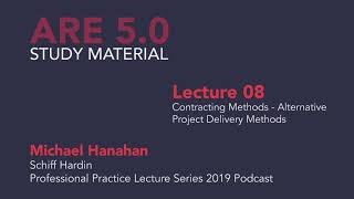 Michael Hanahan  Lecture 08  Contracting Methods  Alternative Project Delivery Methods [upl. by Margarete]