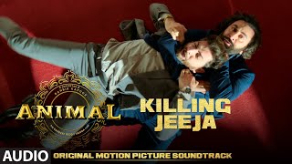 ANIMAL BGM KILLING JEEJA  Harshavardhan R  Ranbir K Sandeep V Bhushan K [upl. by Gibbs]