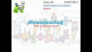 Math Class 7 Chapter 2 Part VFRACTIONS AND DECIMALSFractions and decimals for class 7 [upl. by Maurreen165]