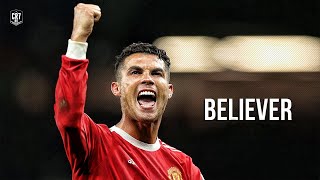 Cristiano Ronaldo  EDIT Believer Skills amp Goals  HD [upl. by Keldah]