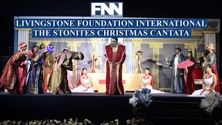 LIVINGSTONE FOUNDATION INTERNATIONAL PRESENTS THE STONITES CHRISTMAS CANTATA [upl. by Ladew]