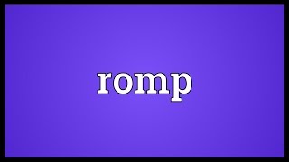 Romp Meaning [upl. by Maximilian243]