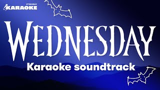 WEDNESDAY KARAOKE SOUNDTRACK [upl. by Rakso]