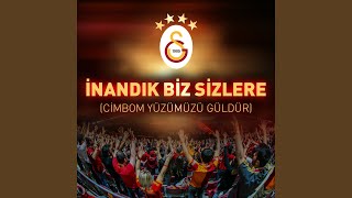 İnandık Biz Sizlere Cimbom Yüzümüzü Güldür [upl. by Barvick]