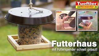 Vogelfutterhäuschen mit Futterspender flott gebaut [upl. by Raffo903]