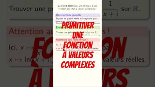 Déterminer une primitive dune fonction à valeurs complexes maths cpge pcsi mpsi primitive [upl. by Adeirf]