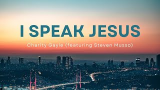 I Speak Jesus Lyric Video  Charity Gayle [upl. by Hnil]