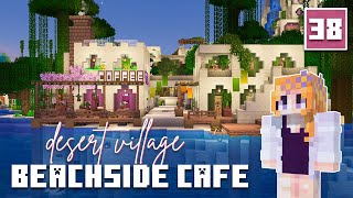 Desert Village Beachside Cafe  Let’s Play Minecraft 120  Episode 38 [upl. by Davida]