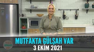 Mutfakta Gülşah Var 3 Ekim 2021 [upl. by Atiuqat]