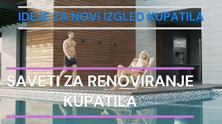 SAVETI ZA RENOVIRANJE KUPATILA  IDEJE ZA NOVI IZGLED KUPATILA [upl. by Veta]