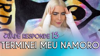 O QUE ACONTECEU COM MEU NAMORO JadeResponde15 [upl. by Clementas]