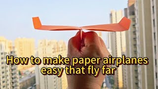 How to make paper airplanes easy that fly far  How to build a good paper airplane easy [upl. by Argella]