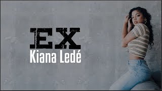 Kiana Ledé  EX Lyrics [upl. by Ahsikar537]