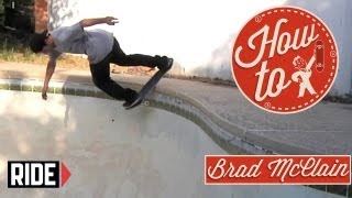 HowTo Skateboarding Backside Lipslide with Brad McClain [upl. by Emerick]