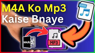 M4A Ko Mp3 Kaise Bnaye Smartphone  Step By Step Guide [upl. by Faunia]