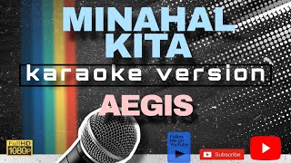 MINAHAL KITA KARAOKE VERSION by AEGIS [upl. by Elrod]