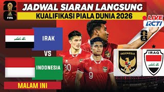 JADWAL SIARAN LANGSUNG INDONESIA VS IRAK MALAM INI KUALIFIKASI PIALA DUNIA LIVE RCTI [upl. by Hanikehs]