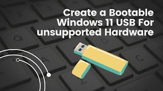 Create a Bootable Windows 11 USB For unsupported Hardware [upl. by Odella347]