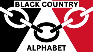 Black Country Alphabet [upl. by Adnawot]