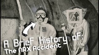 Brief History of The NRX reactor Accident [upl. by Lambertson]