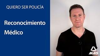 📘 Quiero Ser Policía El Reconocimiento Médico 👮‍♂️  MAD 📚 [upl. by Yattirb]