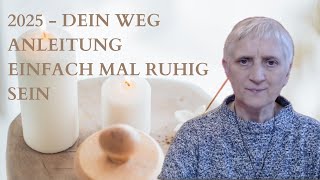 2025  Dein Weg Lektion 5 Praxis Anleitung zur Meditation Einfach einmal ruhig sein [upl. by Aicetal451]